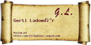 Gertl Ladomér névjegykártya